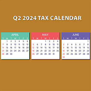Q2 2024 Tax Calendar