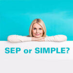 Women with folded hands over the words, “SEP or SIMPLE?”