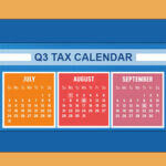 Q3 Tax calendar of dates for July August and September 2022