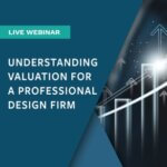 Understanding valuation for a professional design firm